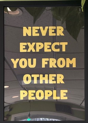Never Expect You from Other People